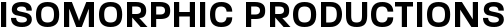 Isomorphic Productions